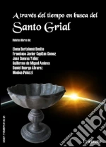 A través del tiempo en busca del Santo Grial libro