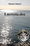 Lucrezia.doc libro di Palozzi Monica