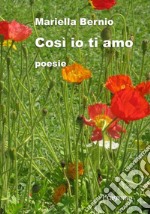 Così io ti amo. Ediz. integrale libro