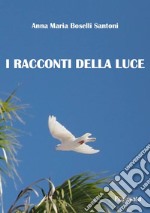 I racconti della luce libro