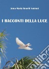 I racconti della luce libro