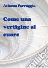 Come una vertigine al cuore libro