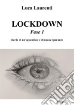 Lockdown. Fase 1. Diario di un'apocalisse e di nuove speranze. Ediz. integrale libro