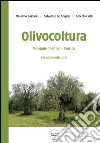 Olivocoltura. Manuale tecnico-pratico libro