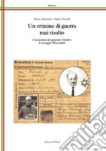 Un crimine di guerra mai risolto. L'assassinio del generale Trionfi e il carteggio Wiesenthal libro