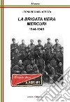 La Brigata Nera Mercuri, 1944-1945 libro