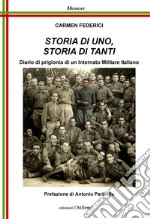 Storia di uno, storia di tanti. Diario di prigionia di un Internato Militare italiano