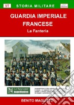 Guardia Imperiale Francese. La Fanteria