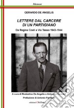 Lettere dal Carcere di un partigiano. Da Regina Coeli a Via Tasso 1943-1944