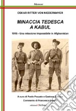 Minaccia Tedesca a Kabul. 1915. Una missione impossibile in Afghanistan