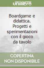 Boardgame e didattica. Progetti e sperimentazioni con il gioco da tavolo libro