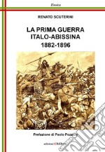 La prima guerra italo-abissina, 1882-1896 libro