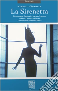La sirenetta. Divertissement drammatico tratto dal racconto di Hans Christian Andersen. Ediz. bilingue libro