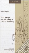 The drawings and calligraphy of Fyodor Dostoevsky. From image to word libro di Barsht Konstantin