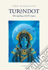 Turandot. The cold-hearted princess libro