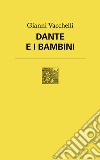 Dante e i bambini libro di Vacchelli Gianni