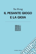 Il pesante giogo e la gioia libro