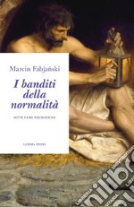 I banditi della normalità libro