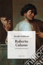 Roberto Calasso. Un enigma insoluto libro