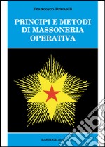 Principi e metodi di massoneria operativa libro