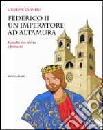 Federico II un imperatore ad Altamura. Fumetto tra storia e fantasia