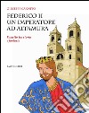 Federico II un imperatore ad Altamura. Fumetto tra storia e fantasia libro di Cannito Giuseppe