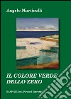 Il colore verde dello zero libro di Martinelli Angelo