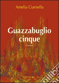 Guazzabuglio cinque