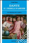 Dante e i fedeli d'amore. Conferenza divulgativa libro