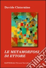 Le metamorfosi di Ettore libro