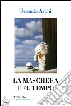 La maschera del tempo libro