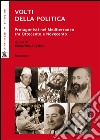 Volti della politica. Protagonisti nel Mediterraneo tra Ottocento e Novecento libro di Locci E. (cur.)