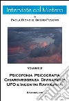 Psicofonia psicografia chiaroveggenza divinazione ufo e incontri ravvicinati. Vol. 3 libro di Pesenti Omero Biondi Paola