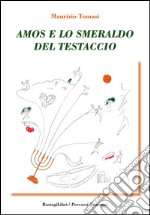 Amos e lo smeraldo del testaccio libro