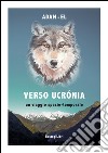 Verso Ucrónia. Un viaggio spazio-temporale libro