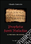 Prophetia Santi Malachiae. La profezia che uccide libro di Zaninotto Claudio