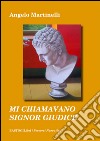 Mi chiamavano signor giudice libro