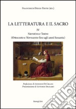 La letteratura e il sacro. Vol. 4: Narrativa e teatro libro