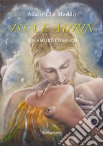 Issa e Mirin. Un amore cosmico libro