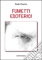 Fumetti esoterici libro