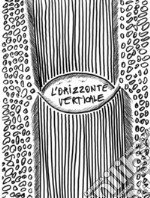 L'orizzonte verticale. Il rito del solco come gesto erotico e comunione panica. Esercizi di antropologia visiva e ingegneria del linguaggio