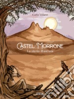 Castel Morrone. La storia illustrata libro