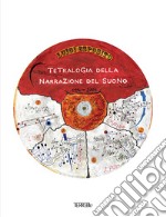 Tetralogia della narrazione del suono. Ediz. illustrata. Con CD-Audio