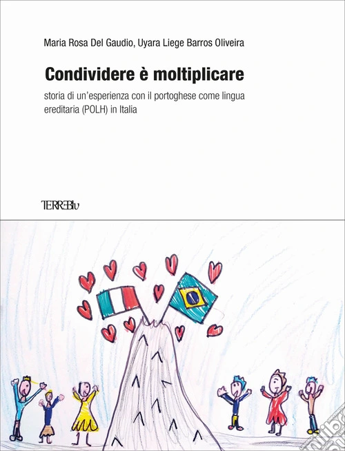Condividere è moltiplicare. Storia di un'esperienza con il portoghese come lingua ereditaria (POLH) in Italia