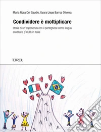 Condividere è moltiplicare. Storia di un'esperienza con il portoghese come lingua ereditaria (POLH) in Italia libro
