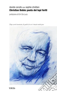 Christian Bobin: poeta dei lupi feriti. Nuova ediz. libro
