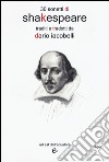 30 sonetti di Shakespeare traditi e tradotti da Dario Iacobelli. Testo inglese a fronte libro