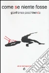 Come se niente fosse libro di Pecchinenda Gianfranco