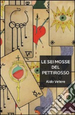 Le sei mosse del pettirosso libro