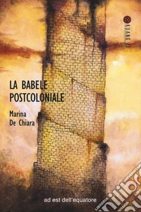 La Babele postcoloniale